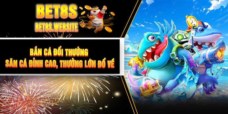 Bắn Cá Đổi Thưởng - Săn Cá Đỉnh Cao, Thưởng Lớn Đổ Về