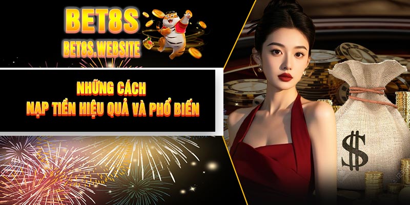 Những cách nạp tiền hiệu quả và phổ biến