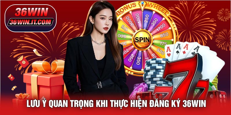 Lưu Ý Quan Trọng Khi Thực Hiện Đăng Ký 36WIN